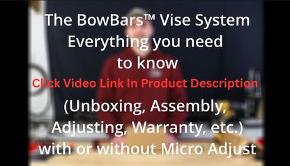 BowBars™ Vise System w/ Micro-Adjust